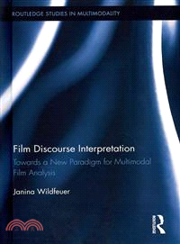 Film Discourse Interpretation ― Towards a New Paradigm for Multimodal Film Analysis