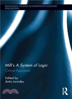 Mill A System of Logic ─ Critical Appraisals