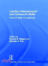 Leader Interpersonal and Influence Skills ─ The Soft Skills of Leadership