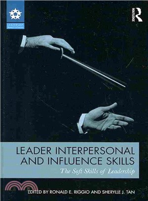 Leader Interpersonal and Influence Skills ─ The Soft Skills of Leadership