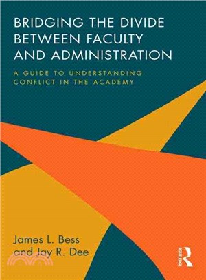 Bridging the Divide Between Faculty and Administration ─ A Guide to Understanding Conflict in the Academy