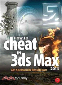 How to Cheat in 3ds Max 2014 ─ Get Spectacular Results Fast
