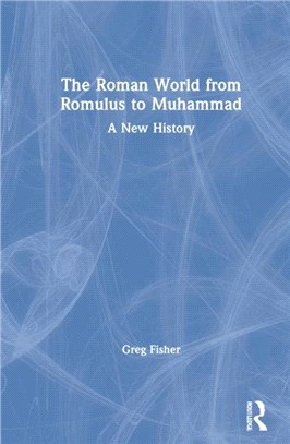 The Roman World from Romulus to Muhammad：A New History