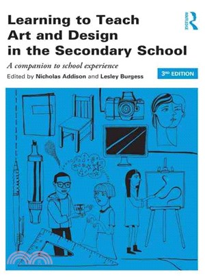 Learning to Teach Art and Design in the Secondary School ─ A Companion to School Experience