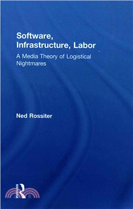 Software, Infrastructure, Labor ─ A Media Theory of Logistical Nightmares