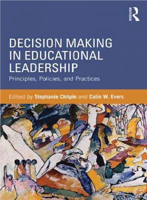 Decision Making in Educational Leadership ─ Principles, Policies, and Practices