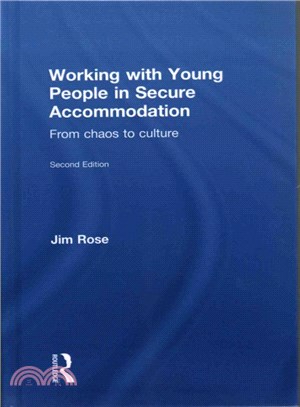 Working With Young People in Secure Accommodation ― From Chaos to Culture