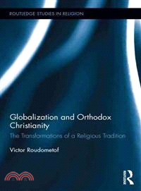 Globalization and Orthodox Christianity ─ The Transformations of a Religious Tradition