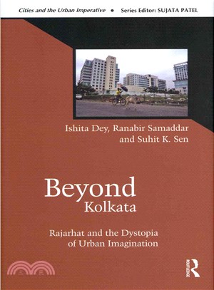 Beyond Kolkata ─ Rajarhat and the Dystopia of Urban Imagination