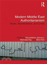 Modern Middle East Authoritarianism ─ Roots, Ramifications, and Crisis