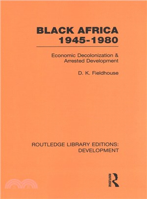 Black Africa 1945-1980 ― Economic Decolonization and Arrested Development