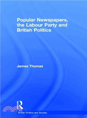 Popular Newspapers, the Labour Party and British Politics