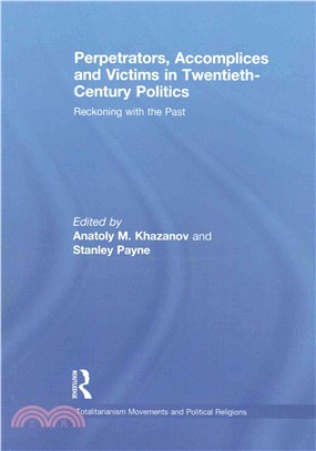 Perpetrators, Accomplices and Victims in Twentieth-Century Politics ─ Reckoning With the Past