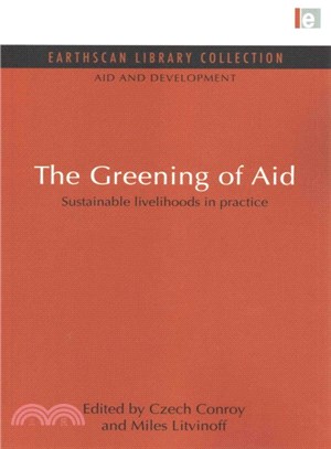 The Greening of Aid ― Sustainable Livelihoods in Practice