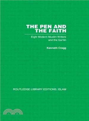 The Pen and the Faith ― Eight Modern Muslim Writers and the Qur'an