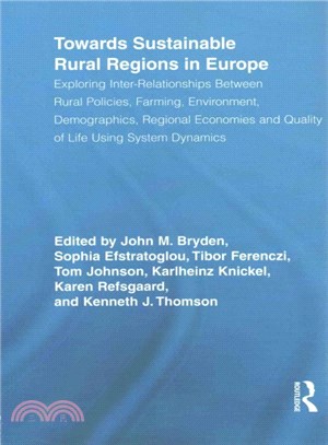 Towards Sustainable Rural Regions <em>in</em> Europe — Exploring Inter-relationships Between Rural Policies, Farming, Environment, Demographics, Regional Economies <em>and</em> Quality of Life Using System Dynamics