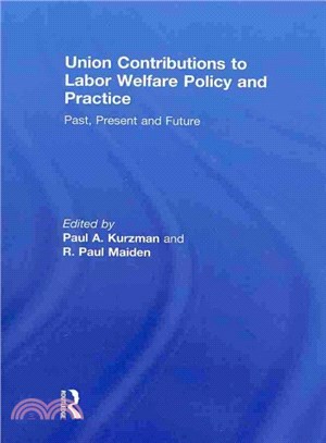 Union Contributions to Labor Welfare Policy and Practice ─ Past, Present and Future