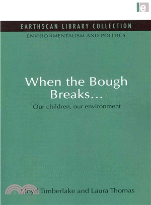 When the bough breaks... :our children, our environment /