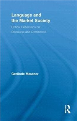 Language and the Market Society ─ Critical Reflections on Discourse and Dominance