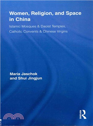 Women, Religion, and Space in China ― Islamic Mosques & Daoist Temples, Catholic Convents & Chinese Virgins