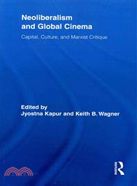 Neoliberalism and Global Cinema ─ Capital, Culture, and Marxist Critique