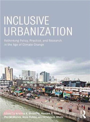 Inclusive Urbanization ─ Rethinking Policy, Practice and Research in the Age of Climate Change