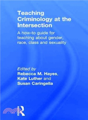 Teaching Criminology At The Intersection ─ A How-to Guide for Teaching About Gender, Race, Class and Sexuality