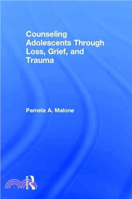 Counseling Adolescents Through Loss, Grief, and Trauma