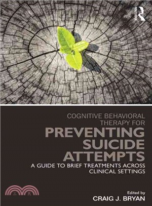 Cognitive Behavioral Therapy for Preventing Suicide Attempts ─ A Guide to Brief Treatments Across Clinical Settings