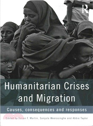 Humanitarian Crises and Migration ─ Causes, Consequences and Responses