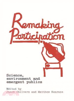 Remaking Participation ─ Science, Environment and Emergent Publics