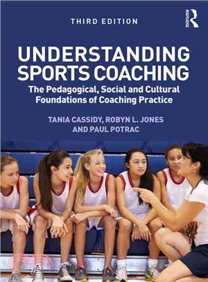 Understanding Sports Coaching ─ The pedagogical, social and cultural foundations of coaching practice