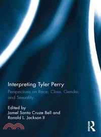 Interpreting Tyler Perry ─ Perspectives on Race, Class, Gender, and Sexuality
