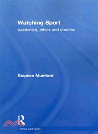 Watching Sport ─ Aesthetics, Ethics and Emotion