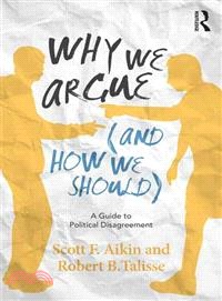 Why We Argue and How We Should ─ A Guide to Political Disagreement
