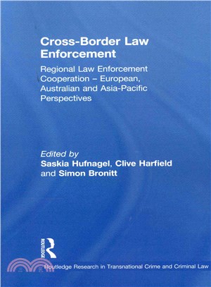 Cross-Border Law Enforcement ― Regional Law Enforcement Cooperation - European, Australian and Asia-Pacific Perspectives