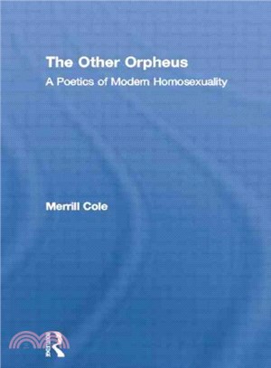 The Other Orpheus ─ A Poetics of Modern Homosexuality