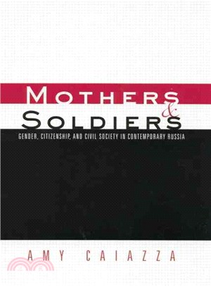 Mothers and Soldiers ― Gender, Citizenship, and Civil Society in Contemporary Russia