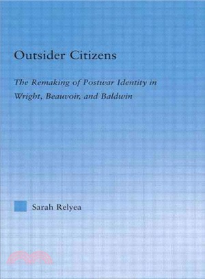 Outsider Citizens ― The Remaking of Postwar Identity in Wright, Beauvoir, and Baldwin