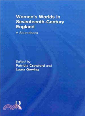 Women's Worlds in Seventeenth-Century England