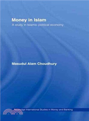 Money in Islam ― A Study in Islamic Political Economy