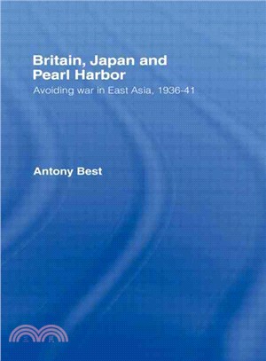 Britain, Japan and Pearl Harbour ─ Avoiding War in East Asia, 1936-41