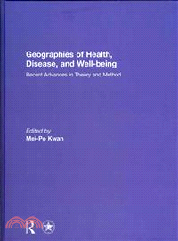 Geographies of Health, Disease and Well-being ─ Recent Advances in Theory and Method