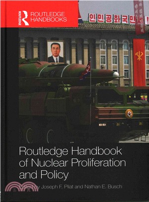 Routledge Handbook of Nuclear Proliferation and Policy