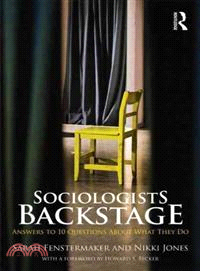 Sociologists Backstage ─ Answers to 10 Questions About What They Do