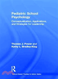 Pediatric School Psychology ─ Conceptualization, Applications, and Strategies for Leadership Development