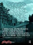 Official Portraits and Unofficial Counterportraits of 'At Risk' Students: Writing Spaces in Hard Times