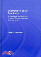 Learning to Solve Problems: A Handbook for Designing Problem-Solving Learning Environments