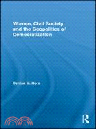 Women, Civil Society and the Geopolitics of Democratization