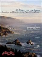 CoCreating the Field ─ Intention and Practice in the Age of Complexity